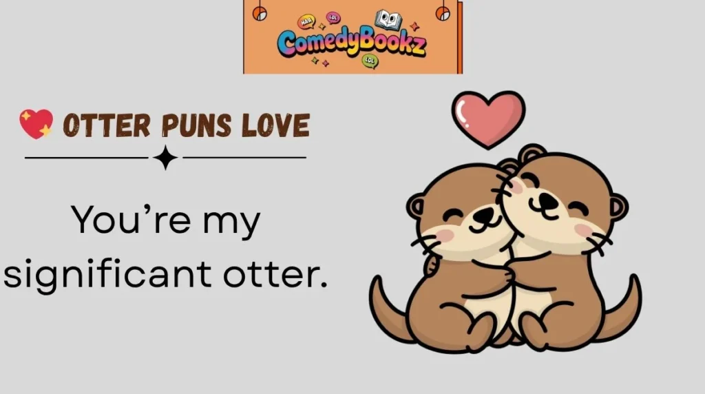💖 Otter Puns Love