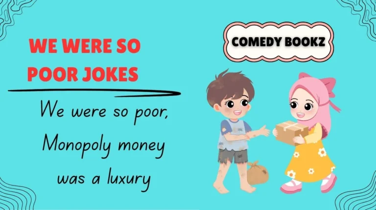 We Were So Poor Jokes