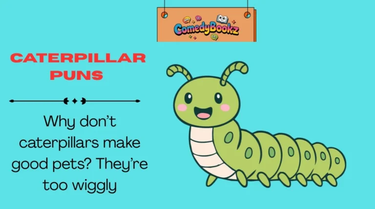 Caterpillar Puns